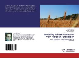 Modeling Wheat Production from Nitrogen Fertilization di Abolfazl Nasseri, Hossein Ali Fallahi, Ataollah Siadat edito da LAP Lambert Academic Publishing