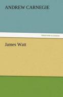James Watt di Andrew Carnegie edito da TREDITION CLASSICS