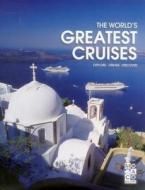 The World\'s Greatest Cruises di Monaco Books edito da Monaco Books
