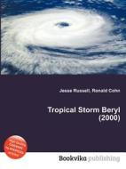 Tropical Storm Beryl (2000) di Jesse Russell, Ronald Cohn edito da Book On Demand Ltd.