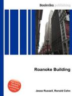 Roanoke Building di Jesse Russell, Ronald Cohn edito da Book On Demand Ltd.