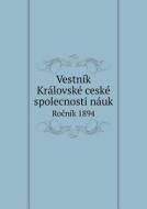 Vestnik Kralovske Ceske Spolecnosti Nauk Ro Nik 1894 di Koniglich-Bohmische Gesellscha Classe edito da Book On Demand Ltd.