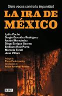 La IRA de México / The Wrath of Mexico di Lydia Cacho, Sergio Gonzalez Rodriguez, Anabel Hernandez edito da DEBATE
