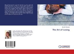The Art of Losing di Nooshin Mohajerin edito da LAP Lambert Academic Publishing