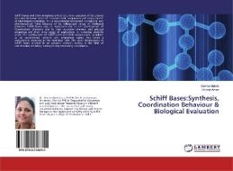 Schiff Bases:Synthesis, Coordination Behaviour & Biological Evaluation di Garima Matela, Robina Aman edito da LAP Lambert Academic Publishing