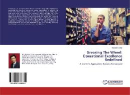 Greasing The Wheel: Operational Excellence Redefined di Basudev Datta edito da LAP Lambert Academic Publishing