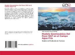 Modelo Geomecánico Del Pozo 1357 en el Campo Agua Fría di Juan Fernando Acosta Usamag edito da Editorial Académica Española