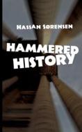Hammered History di Hassan Sørensen edito da Books on Demand