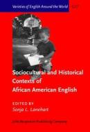Sociocultural And Historical Contexts Of African American English edito da John Benjamins Publishing Co