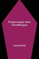 Erinnerungen einer Überflüssigen di Lena Christ edito da Alpha Editions