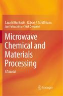 Microwave Chemical and Materials Processing di Jun Fukushima, Satoshi Horikoshi, Robert F. Schiffmann, Nick Serpone edito da Springer Singapore