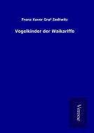 Vogelkinder der Waikariffe di Franz Xaver Graf Zedtwitz edito da TP Verone Publishing