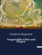 Ausgewählte Oden und Elegien di Friedrich Klopstock edito da Culturea