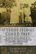 If These Stones Could Talk di Elaine Buck, Beverly Mills edito da Tree of Life Books