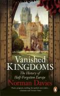 Vanished Kingdoms di Norman Davies edito da Penguin Books Ltd (UK)