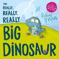 The Really, Really, Really Big Dinosaur di Richard Byrne edito da Oxford University Press