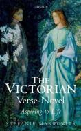 The Victorian Verse-Novel di Stefanie Markovits edito da OUP Oxford