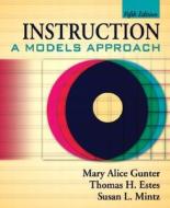Instruction di Mary Alice Gunter, Thomas H. Estes, Susan L. Mintz edito da Pearson Education (us)