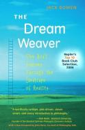 The Dream Weaver: One Boy's Journey Through the Landscape of Reality di Jack Bowen edito da LONGMAN
