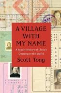 Village with My Name di Scott Tong edito da University of Chicago Press