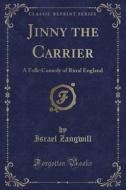Jinny The Carrier di Israel Zangwill edito da Forgotten Books
