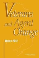 Veterans And Agent Orange di Committee to Review the Health Effects in Vietnam Veterans of Exposure to Herbicides, Board on the Health of Select Populations, Institute of Medicine edito da National Academies Press