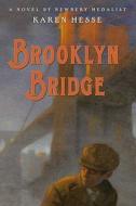 Brooklyn Bridge di Karen Hesse edito da Feiwel & Friends