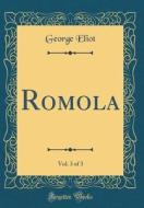 Romola, Vol. 3 of 3 (Classic Reprint) di George Eliot edito da Forgotten Books