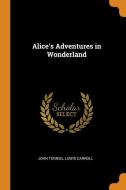 Alice's Adventures In Wonderland di John Tenniel, Lewis Carroll edito da Franklin Classics Trade Press