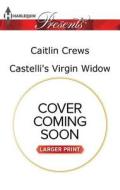Castelli's Virgin Widow di Caitlin Crews edito da Harlequin
