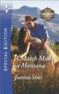 A Match Made in Montana di Caro Carson, Joanna Sims edito da Harlequin