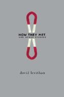 How They Met, and Other Stories di David Levithan edito da Alfred A. Knopf Books for Young Readers