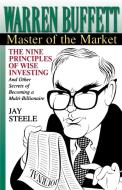 Warren Buffett: : Master of the Market di Jay Steele edito da HARPERCOLLINS