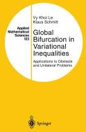 Global Bifurcation in Variational Inequalities: Applications to Obstacle and Unilateral Problems di Vy Khoi Le, Klaus Schmitt edito da SPRINGER NATURE