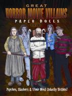 Great Horror Movie Villains Paper Dolls: Psychos, Slashers & Their Unlucky Victims! di Erin A. Ellis edito da DOVER PUBN INC