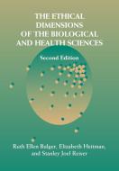 The Ethical Dimensions of the Biological and Health Sciences di Ruth Ellen Bulger, Elizabeth Heitman, Stanley Joel Reiser edito da Cambridge University Press