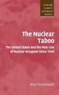 The Nuclear Taboo di Nina Tannenwald edito da Cambridge University Press