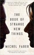 The Book of Strange New Things di Michel Faber edito da HOGARTH PR