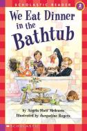 We Eat Dinner in the Bathtub di Jacqueline Rogers, Angela Shelf Medearis edito da SCHOLASTIC