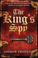 The King\'s Spy di Andrew Swanston edito da Transworld Publishers Ltd