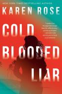 Cold-Blooded Liar di Karen Rose edito da BERKLEY BOOKS