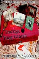 Thicker Than Water di Kimberley Zagoren edito da Iuniverse