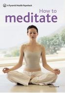 How to Meditate di Paul Roland edito da Hamlyn (UK)