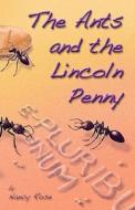 The Ants and the Lincoln Penny di Nancy Rose edito da Collage Press