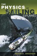The Physics Of Sailing Explained di #Anderson,  Bryon D. edito da A & C Black Publishers Ltd