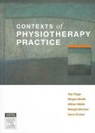 Higgs, J: Contexts of Physiotherapy Practice di Joy Higgs, Megan Smith, Gillian Webb, Margot Skinner edito da Elsevier Australia