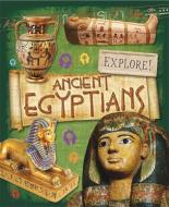 Explore!: Ancient Egyptians di Jane Bingham edito da Hachette Children's Group
