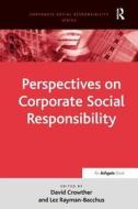 Perspectives on Corporate Social Responsibility di Lez Rayman-Bacchus edito da Taylor & Francis Ltd