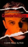 Counterfeit Son di Elaine Marie Alphin edito da Perfection Learning