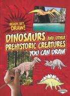 Dinosaurs and Other Prehistoric Creatures You Can Draw di Nicole Brecke, Patricia R. Stockland edito da Lerner Publishing Group